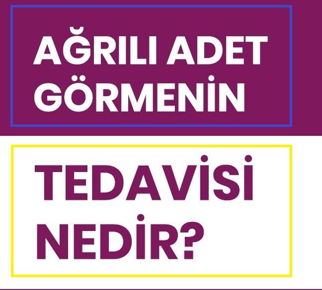 AĞRILI ADET  <br>( DİSMENORE ), PMS) 